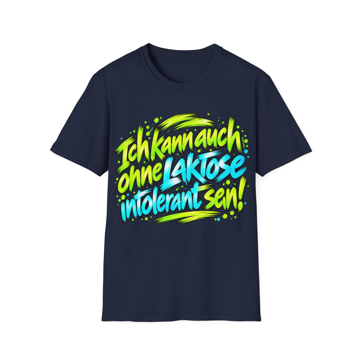 Laktose Shirt – Ich kann auch ohne Laktose intolerant sein (Neon)