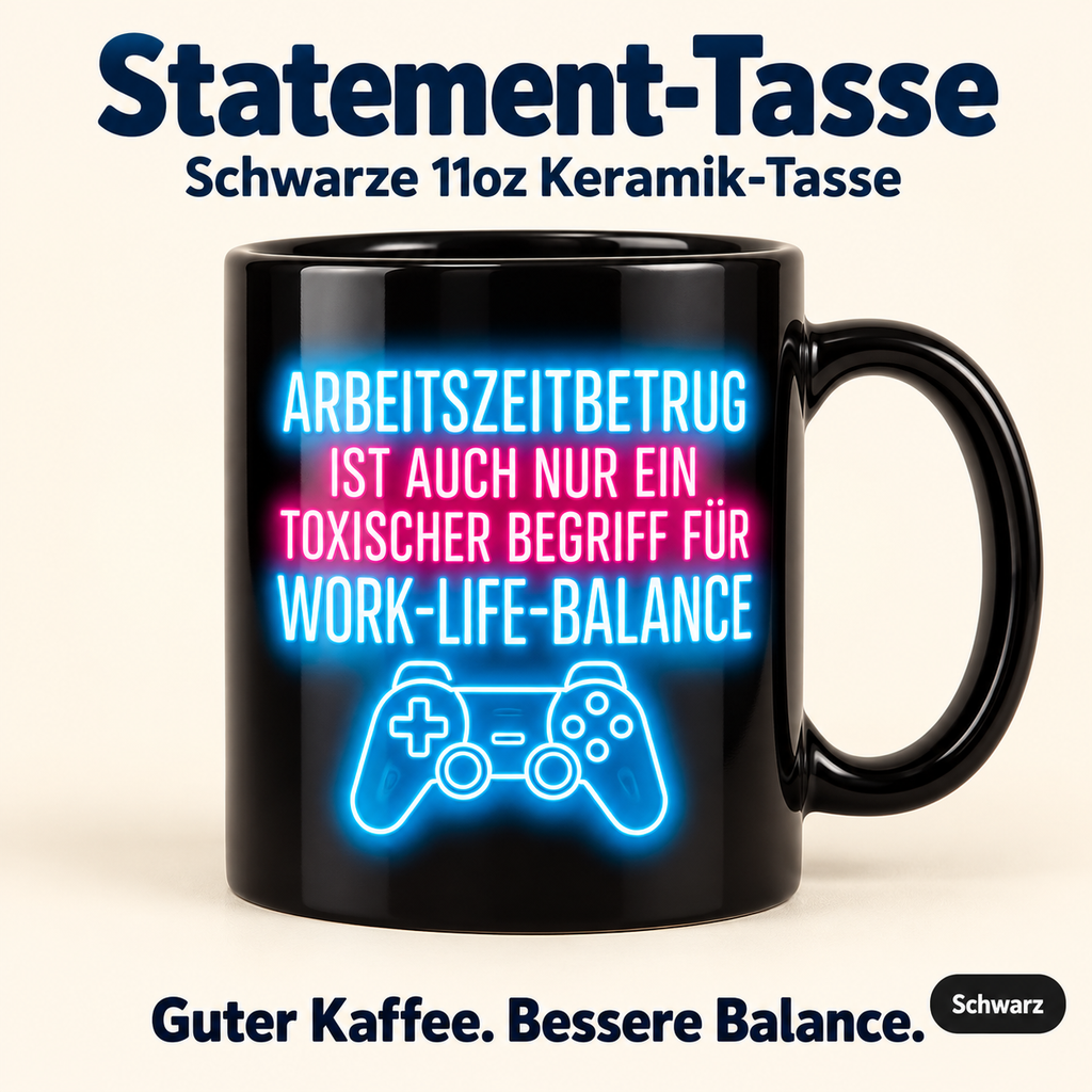 Arbeitszeitbetrug Tasse – Work-Life-Balance Gamer Becher