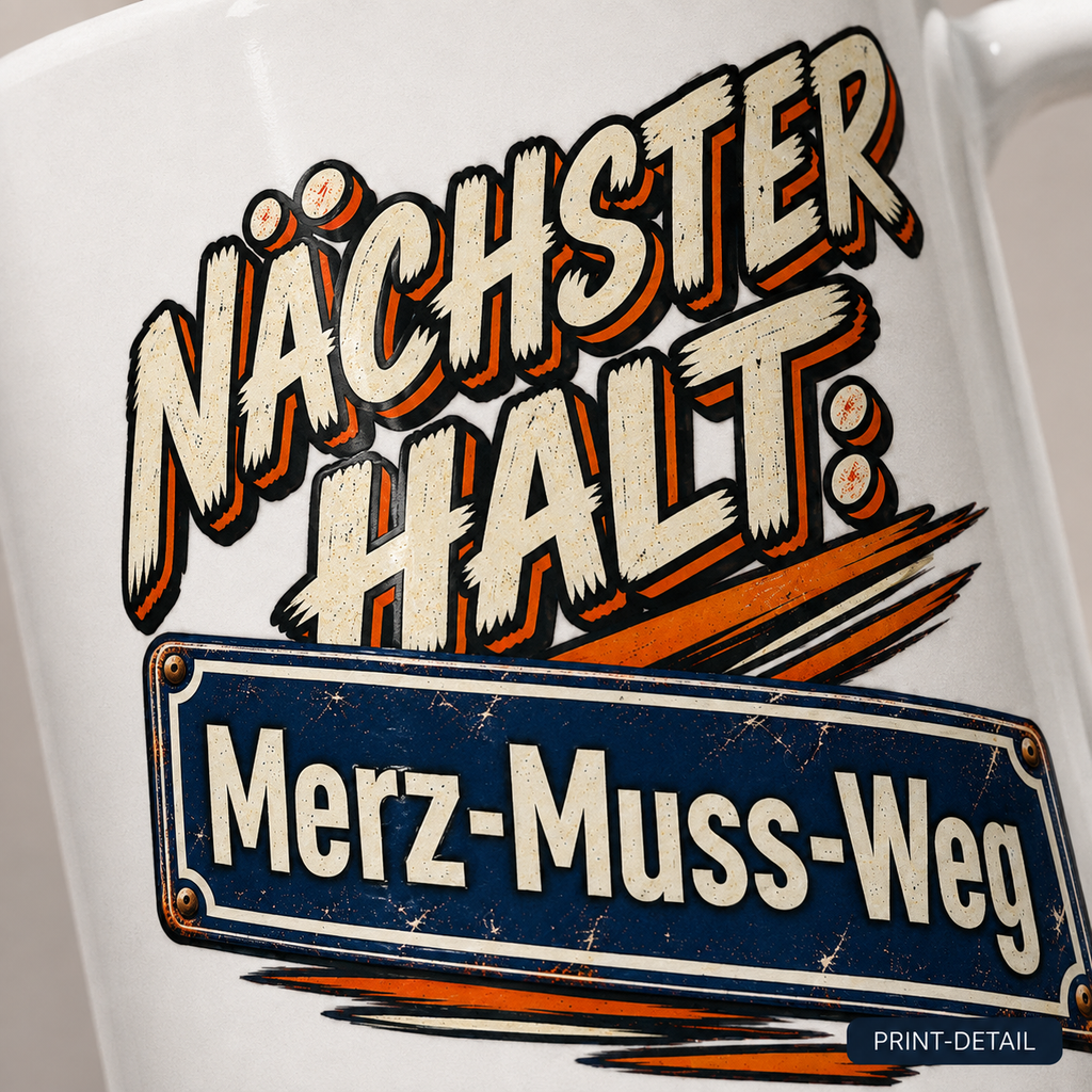 Merz Tasse – Nächster Halt: Merz-Muss-Weg