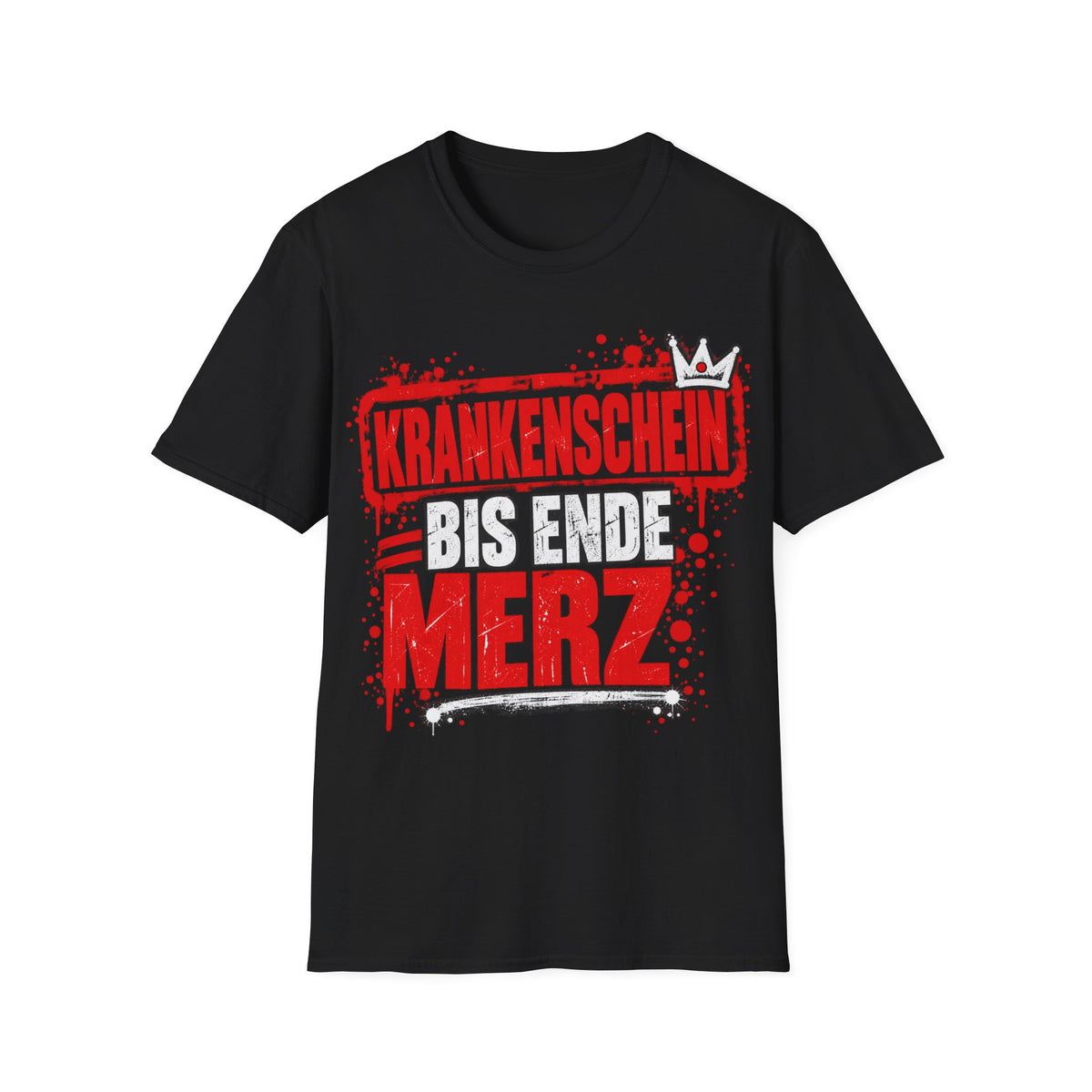 Krankenschein bis Ende Merz Shirt (Schwarz)