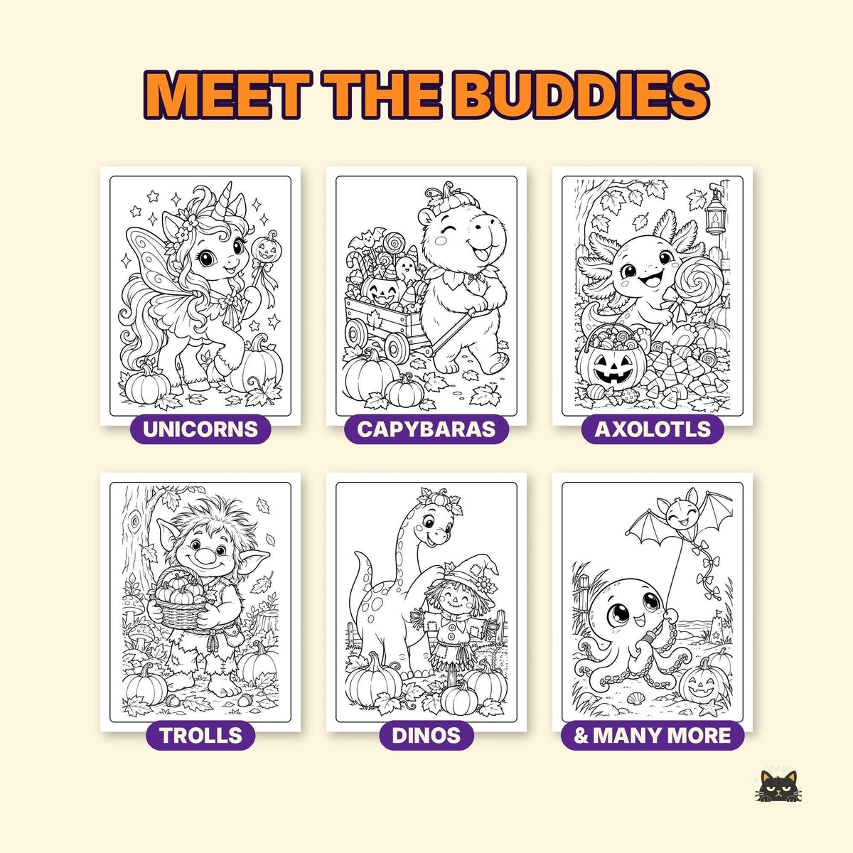 May include: A collection of six black and white coloring pages titled MEET THE BUDDIES, featuring illustrations of a unicorn, a capybara with a wagon, an axolotl, a troll, a dinosaur with a scarecrow, and an octopus flying a bat-shaped kite.