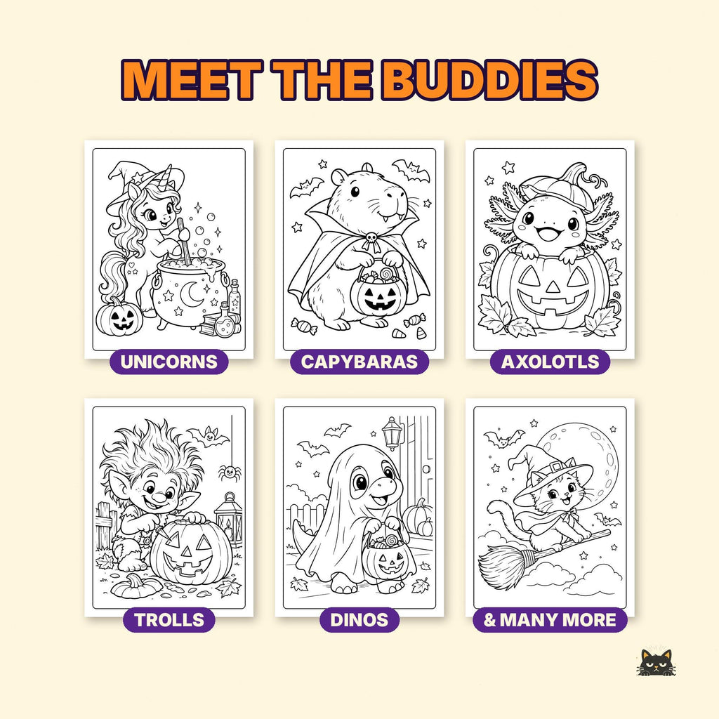 May include: A collection of six black and white coloring pages titled MEET THE BUDDIES. The illustrations feature a unicorn with a cauldron, a capybara in a cape, an axolotl in a pumpkin, a troll carving a pumpkin, a dinosaur in a ghost costume, and a cat on a broomstick.